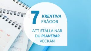 Kreativa frågor för roligare veckoplanering